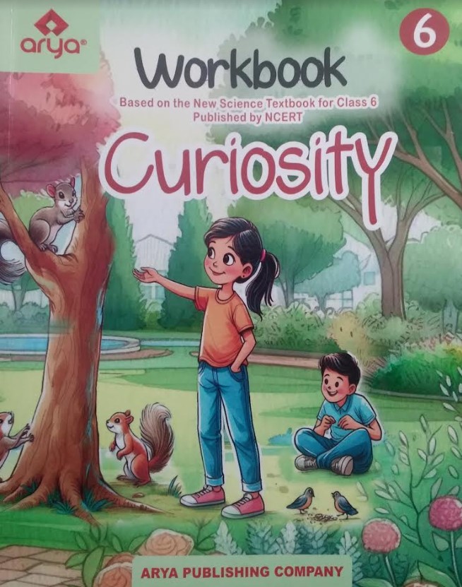 Workbook Curiosity Science Class 6 Arya Publishing Company